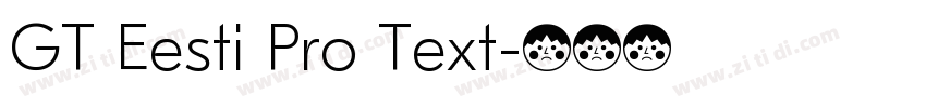 GT Eesti Pro Text字体转换